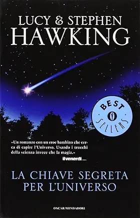 La chiave segreta dell’universo: Un’avventura tra pianeti, stelle e misteri cosmici