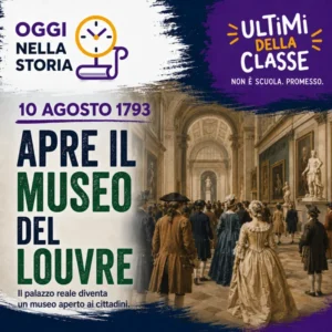 10 Agosto 1793: apre al pubblico il Museo del Louvre – Oggi nella storia