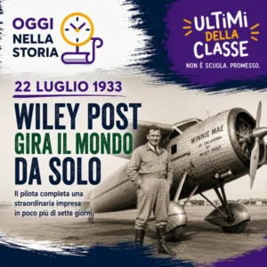 22 Luglio 1933: Wiley Post completa il giro del mondo in solitaria – Oggi nella storia