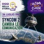 26 Luglio 1963: Syncom 2 apre una nuova era delle comunicazioni spaziali – Oggi nella storia