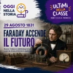 29 agosto 1831, Michael Faraday sperimenta l’induzione elettromagnetica con un anello di ferro e due bobine