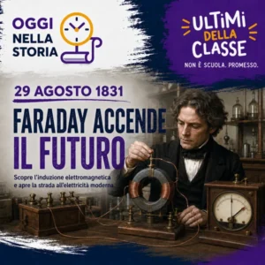 29 agosto 1831, Michael Faraday sperimenta l’induzione elettromagnetica con un anello di ferro e due bobine