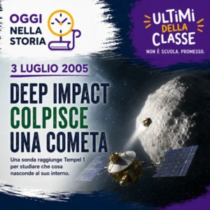 3 Luglio 2005: la sonda Deep Impact colpisce una cometa nello spazio – Oggi nella storia