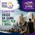 8 Luglio 1497: Vasco da Gama salpa per l'India, aggirando l'Africa – Oggi nella storia