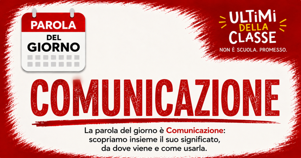 Comunicazione: significato, definizione e sinonimi — Parola del giorno | Ultimi della Classe