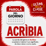 Copertina della parola del giorno Acrìbia