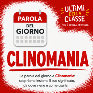 Copertina della parola del giorno Clinomania