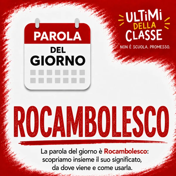 Copertina della parola del giorno Rocambolesco