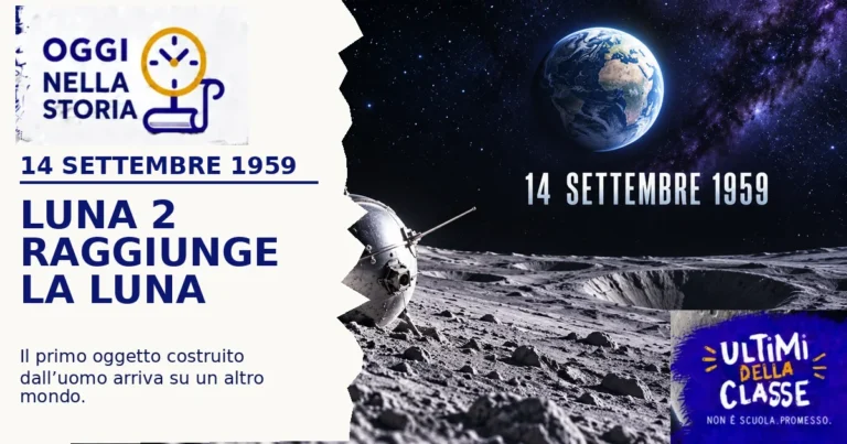 Il 14 settembre 1959 Luna 2 raggiunge la Luna: è il primo oggetto costruito dall’uomo a toccare un altro corpo celeste.