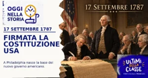 Il 17 settembre 1787 viene firmata a Philadelphia la Costituzione degli Stati Uniti, base del nuovo governo federale.