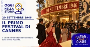 Il 20 settembre 1946 comincia il primo Festival di Cannes: il cinema internazionale riparte dalla Costa Azzurra dopo la guerra.
