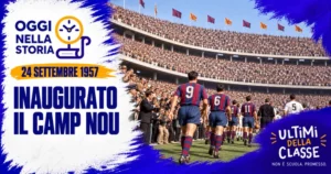 24 settembre 1957 – Inaugurato il Camp Nou