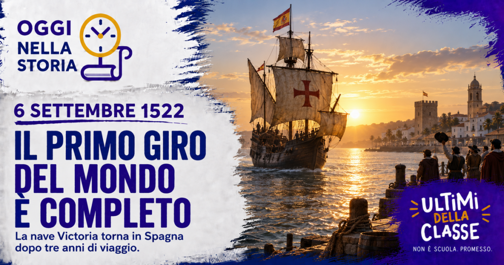 6 settembre 1522, la nave Victoria torna in Spagna e completa la prima circumnavigazione