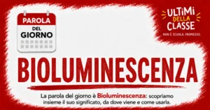 Bioluminescenza: significato ed esempi — Parola del giorno
