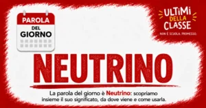 Neutrino, parola del giorno: significato, origine e curiosità