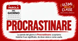 La parola del giorno è Procrastinare: copertina rosso e bianco di Ultimi della Classe