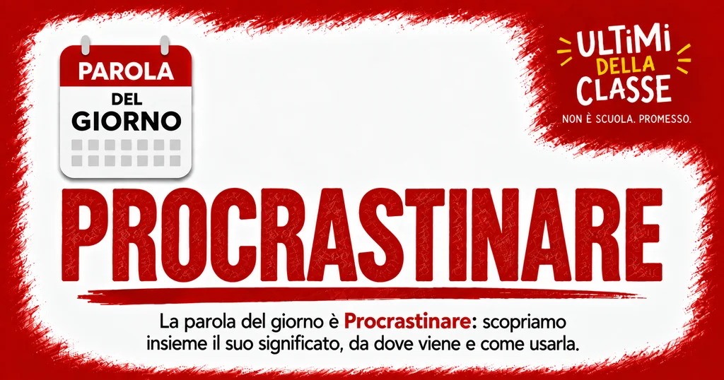 La parola del giorno è Procrastinare: copertina rosso e bianco di Ultimi della Classe