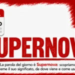 Supernova: significato, origine e curiosità — parola del giorno