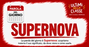 Supernova: significato, origine e curiosità — parola del giorno