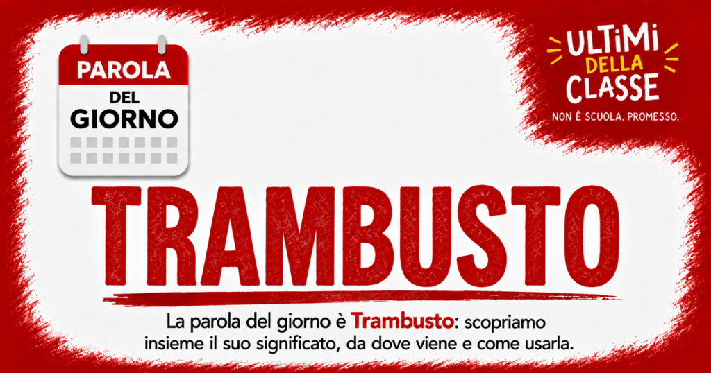 Trambusto, parola del giorno: significato, etimologia ed esempi